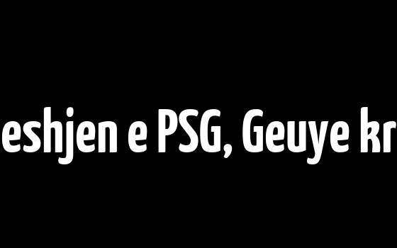 Nuk u solidarizua me LGBT në ndeshjen e PSG, Geuye kritikohet ashpër – qkakatre.com